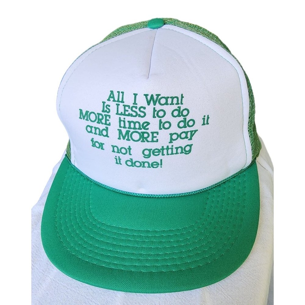 Vintage Showboat Snapback Trucker Hat Cap Green White I Want Less to do More Tim